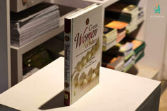 Great Women Of Islam – Al Thaqafah Books