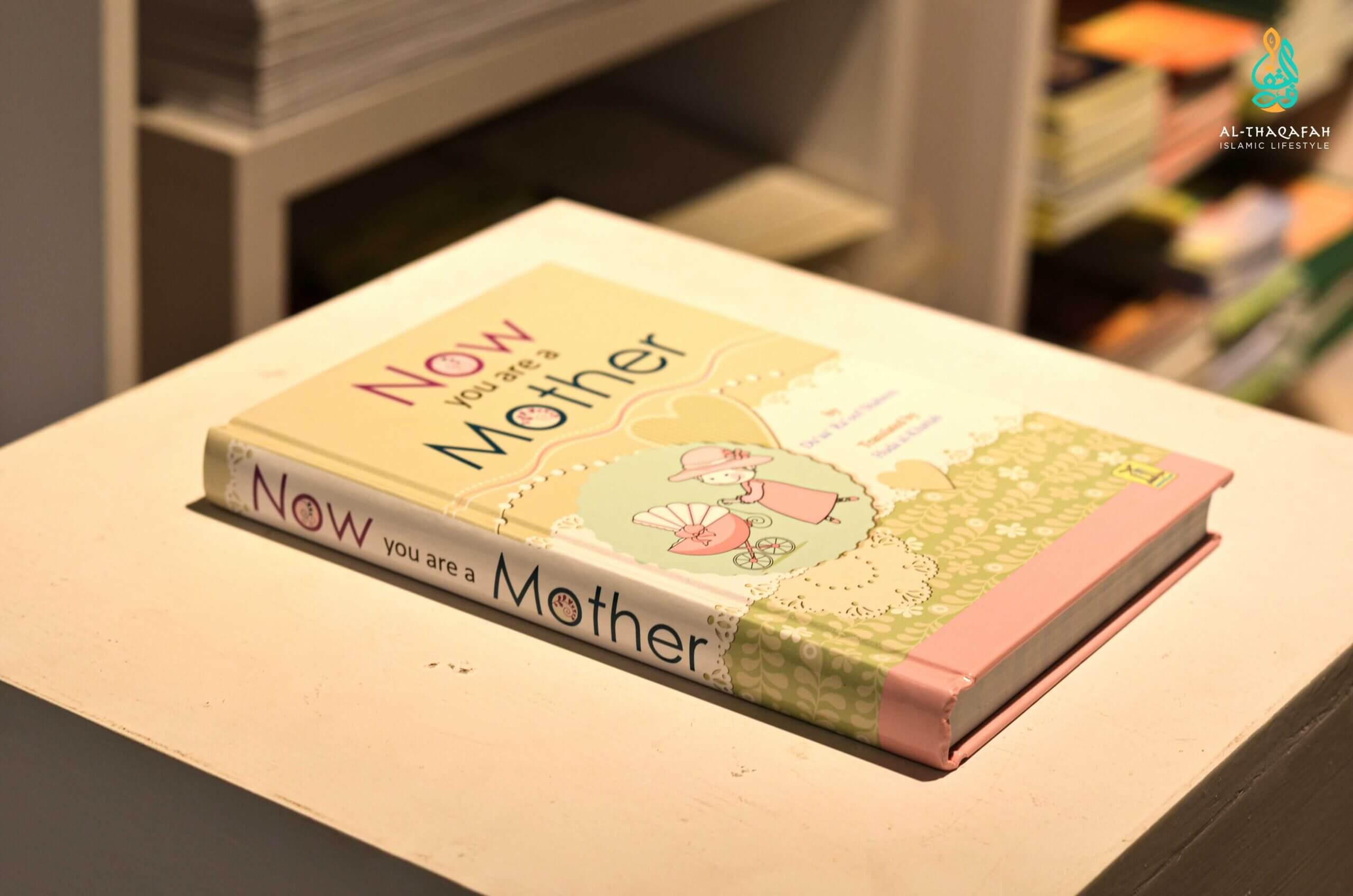 Now you are a mother -Al Thaqafah Books